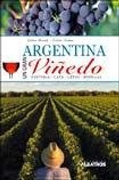Argentina Un Gran Viñedo