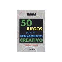 50 Juegos Para El Pensamiento Creativo