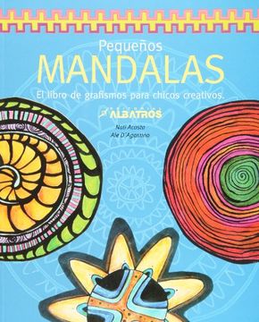 Pequeños Mandalas. El Libro De Grafismos Para Chicos Creativos