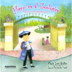 Henri Va Al Zoologico / Henri Goes to the Zoo: Un Cuento Sobre Henri Rousseau / a Story About Henri Rousseau (Spanish Edition)