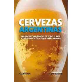 Cervezas Argentinas Mas De 130 Variedades De Todo El Pais