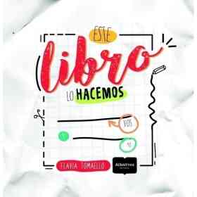 Este Libro Lo Hacemos Vos Y Yo