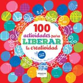 100 Actividades Para Liberar La Creatividad