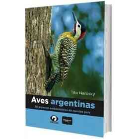 Aves Argentinas. 30 Especies Emblematicas De Nuestro Pais