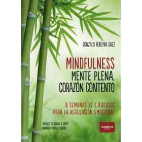 Mindfulness . Mente Plena Corazon Contento