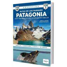Las Rutas De Los Parques: Patagonia