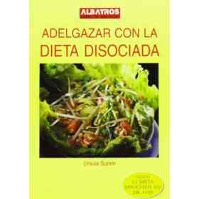 Adelgazar Con La Dieta Disociada