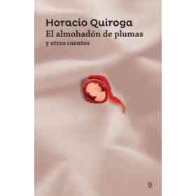 El Almohadon De Plumas Y Otros Cuentos