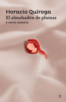 El Almohadon De Plumas Y Otros Cuentos