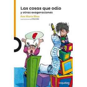 Cosas Que Odio Y Otras Exageraciones