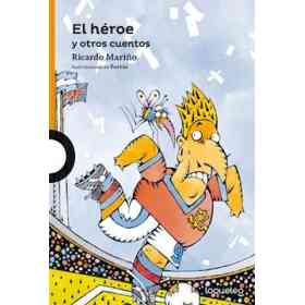 El Heroe Y Otros Cuentos