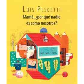Mamá, ¿Por Qué Nadie Es Como Nosotros?