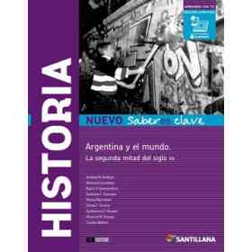Historia Argentina Y El Mundo La Segunda Mitad Del Siglo Xx Santillana Nuevo Saberes Clave (2017)