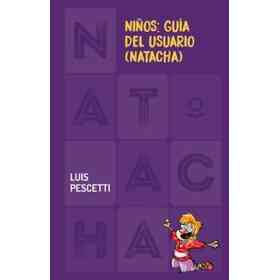 Niños: Guia Del Usuario (Natacha)