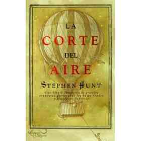 La Corte Del Aire/ the Court of the Air,una Historia Fantastica De Grandes Aventuras, Pequenos Picaros Y Huerfanos Fugitivos/ a Fantastic St