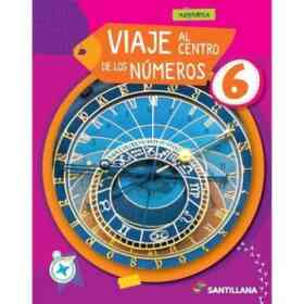 Viaje Al Centro De Los Numeros 6 Santillana [Matematica]