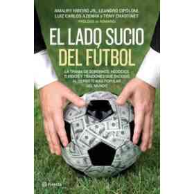 El Lado Sucio Del Futbol