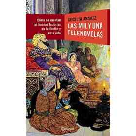 Las Mil Y Una Telenovelas (Spanish Edition)