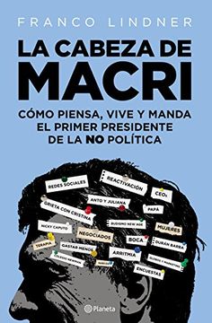 La Cabeza De Macri (Spanish Edition)