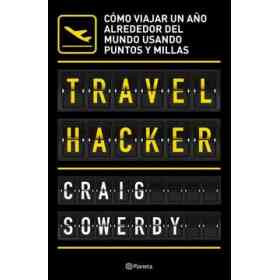 Travel Hacker - Como Viajar Un año Alrededor Del Mundo Usando Puntos Y Millas.