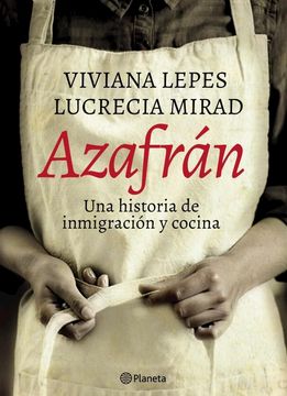 Azafran. Una Historia De Inmigracion Y Cocina
