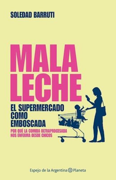 Mala Leche. El Supermercado Como Emboscada