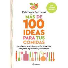 Mas De 100 Ideas Para Tus Comidas Para Llevar Una Alimentacion Saludable Completa Equilibrada