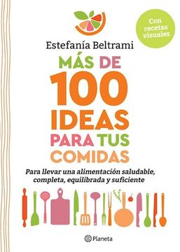 Mas De 100 Ideas Para Tus Comidas Para Llevar Una Alimentacion Saludable Completa Equilibrada