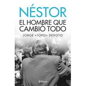 Nestor. El Hombre Que Cambio Todo