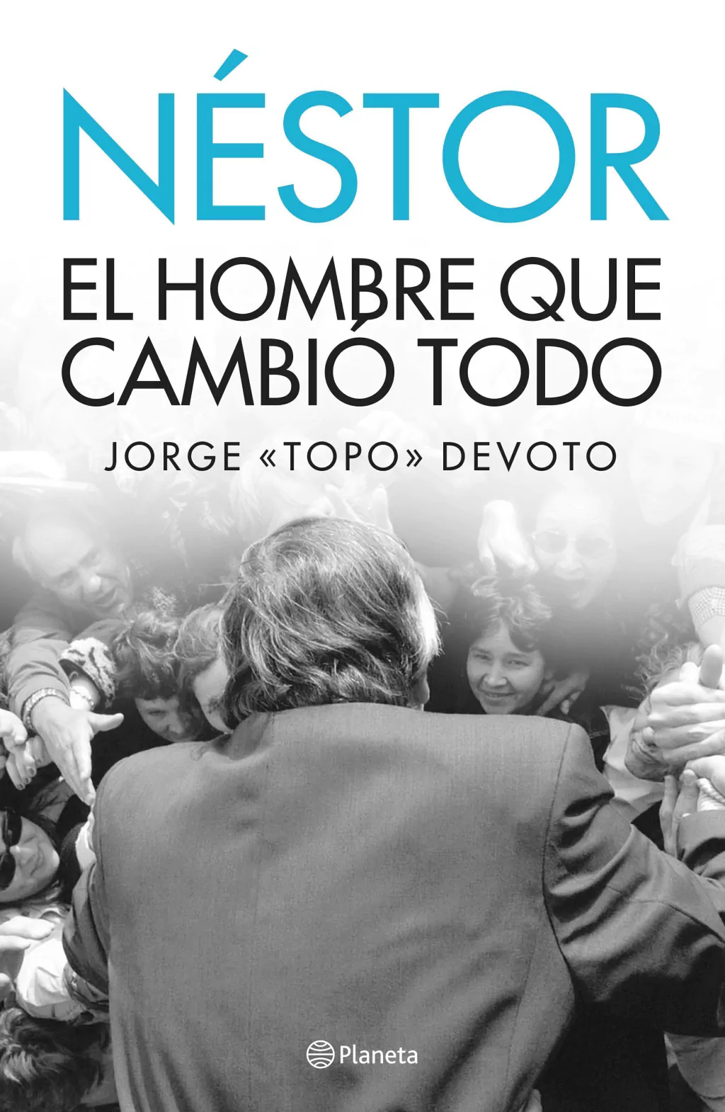 Nestor. El Hombre Que Cambio Todo