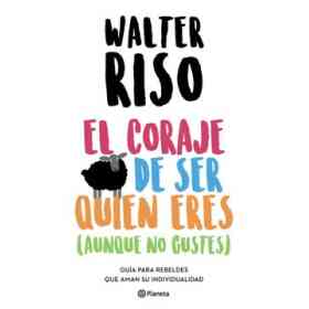 El Coraje De Ser Quien Eres (Aunque No Gustes)