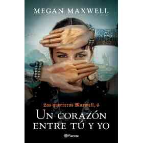 Un Corazon Entre Tu Y Yo - Las Guerreras Maxwell 6