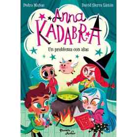 Anna Kadabra 2. Un Problema Con Alas
