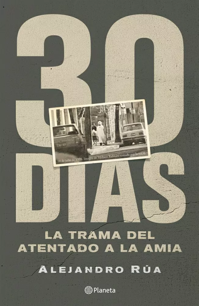30 Dias. La Trama Del Atentado a La Amia