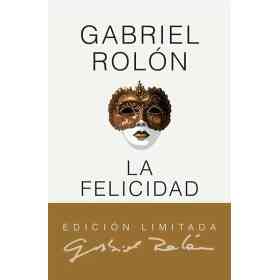 La Felicidad. Edicion De Lujo