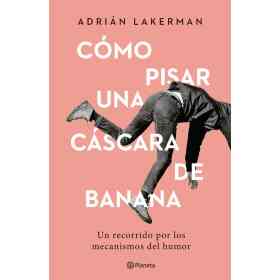 Como Pisar Una Cascara De Banana en librosactivos.com.ar