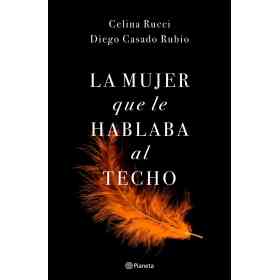 La Mujer Que Le Hablaba Al Techo