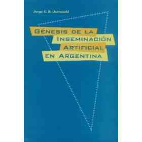 Génesis De La Inseminación Artificial en Argentina