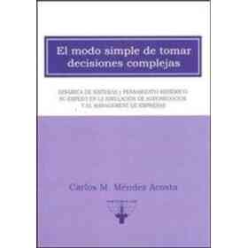 El Modo Simple De Tomar Decisiones Complejas