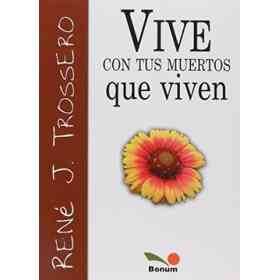 Vive Con Tus Muertos Que Viven