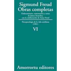 Obras Completas De Sigmund Freud - Volumen Vi: psicopatología De La Vida Cotidiana (1901)