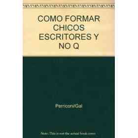 Como Formar Chicos Escritores Y No Q