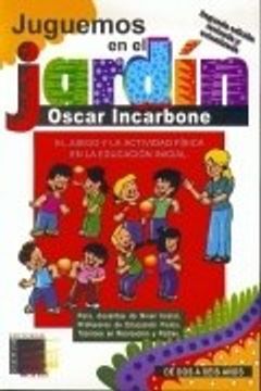 Juguemos en El Jardín: El Juego Y La Actividad Física en La Educación Inicial