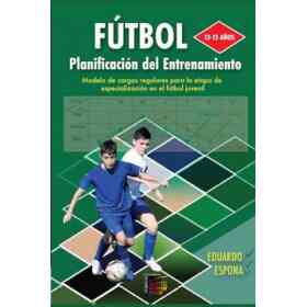 Fútbol. Planificación Del Entrenamiento. 13 - 15 años: Modelo De Cargas Regulares Para La Etapa De Especialización en El Fútbol Juvenil
