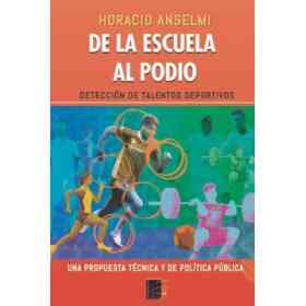 De La Escuela Al Podio. Detección De Potenciales Talentos Deportivos