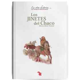 Los Jinetes Del Chaco La Otra Historia