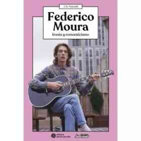 Federico Moura Ironia Y Romanticismo