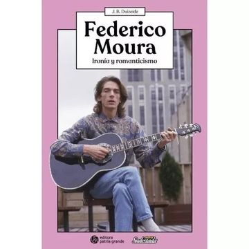 Federico Moura Ironia Y Romanticismo