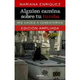 Alguien Camina Sobre Tu Tumba - Edicion Ampliada