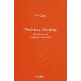 Poeticas Afectivas Apuntes Para Una Re-Educacion Sentimental